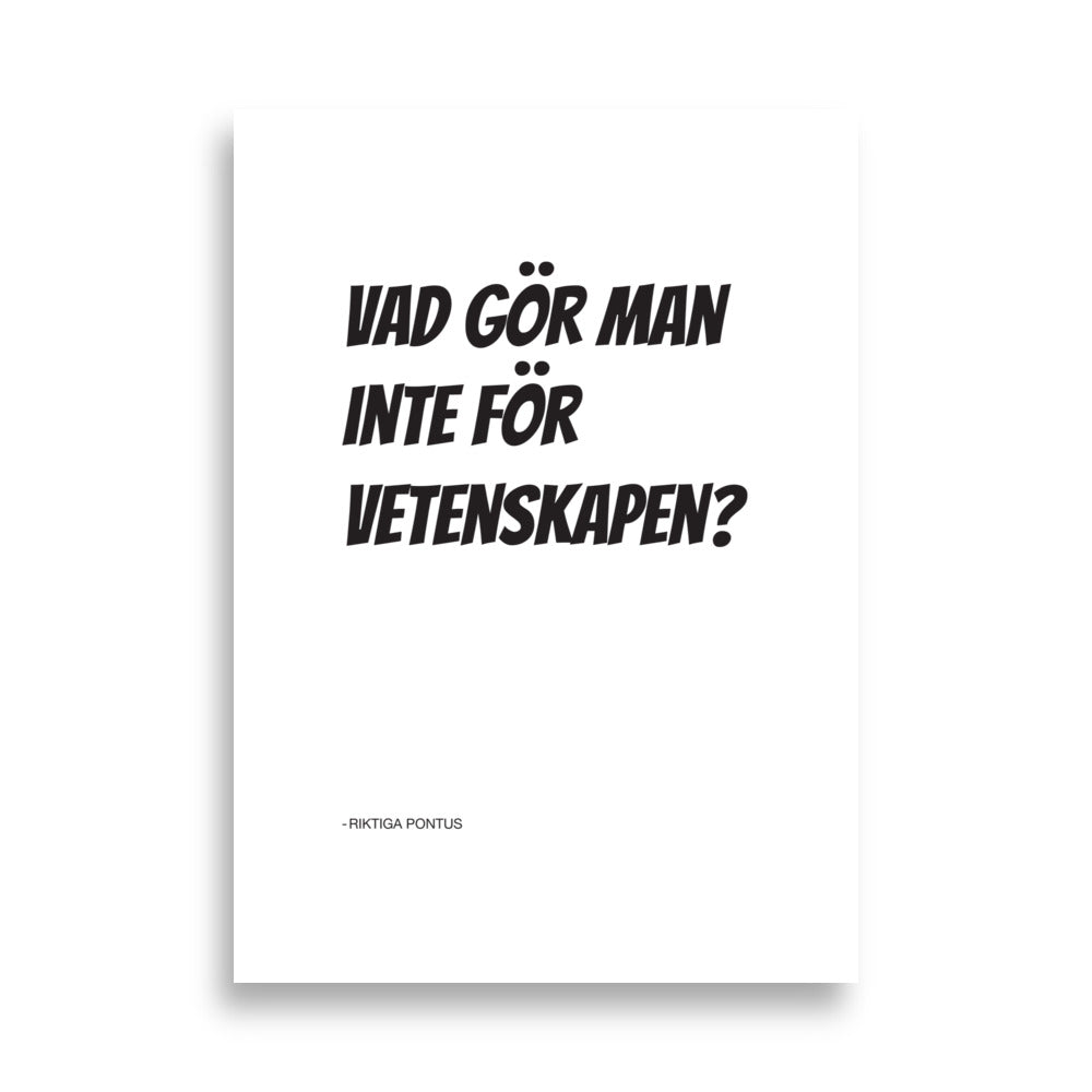 Poster - Vad gör man inte för vetenskapen?
